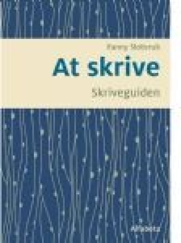 At skrive, skriveguiden Fanny Slotorub Språk: Dansk