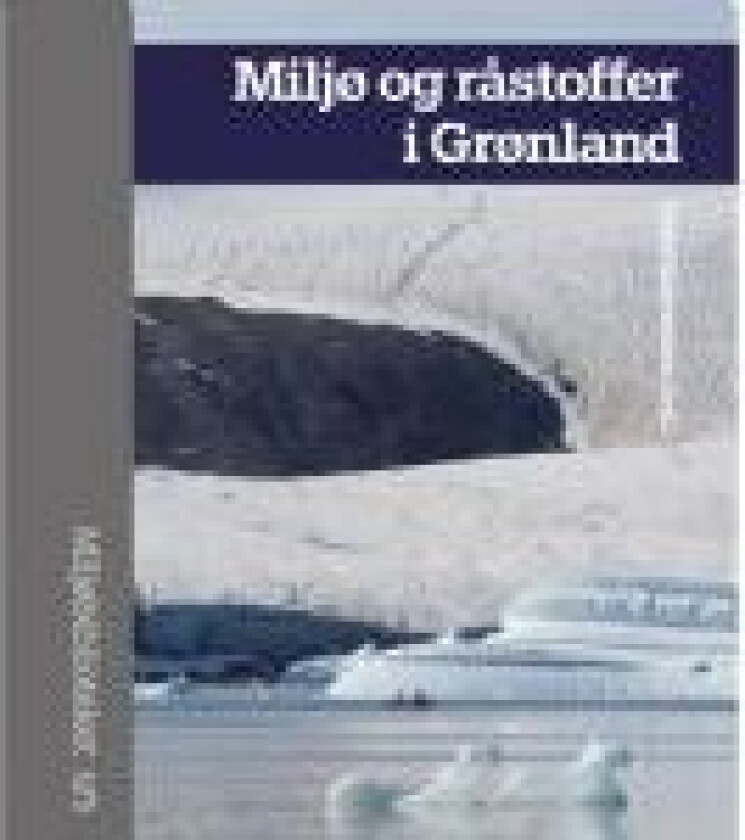 Miljø og råstoffer i Grønland Språk: Dansk