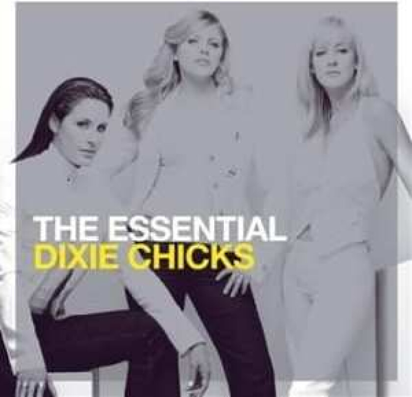 The Chicks - The Essential The Chicks