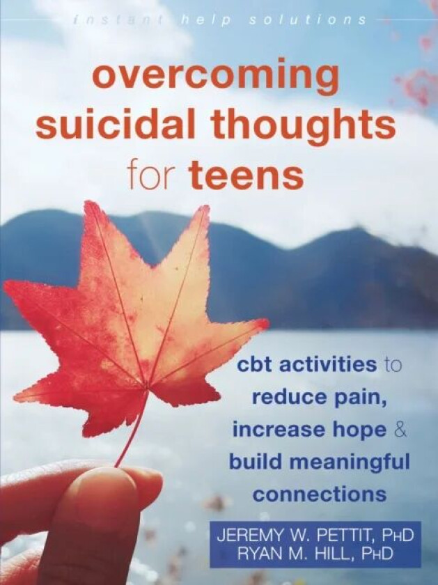 Overcoming Suicidal Thoughts for Teens av Jeremy Pettit, Ryan Hill