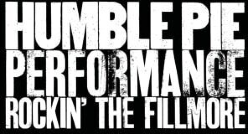 Humble Pie - Performance: Rockin' The Fillmore