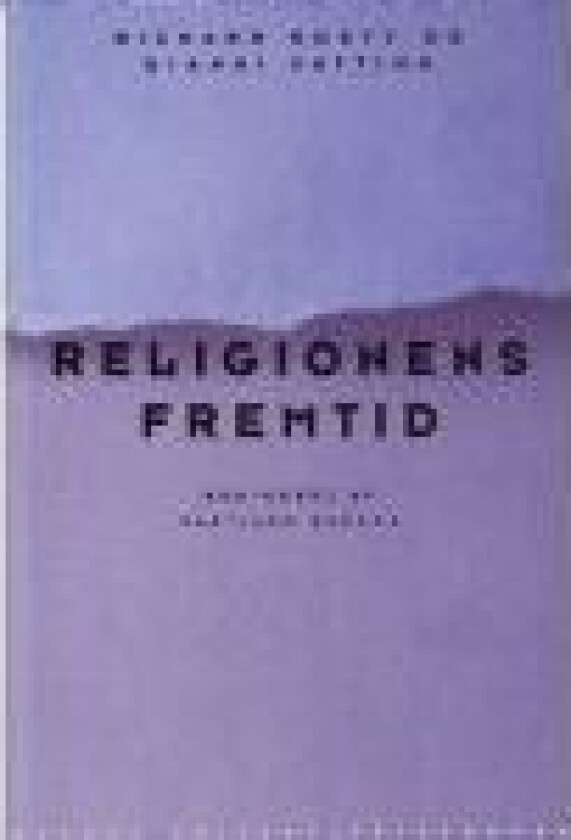 Religionens fremtid Richard Rorty Gianni Vattimo Språk: Dansk
