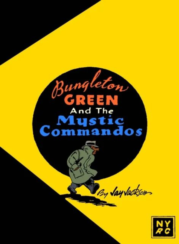 Bungleton Green and The Mystic Commandos av Jay Jackson