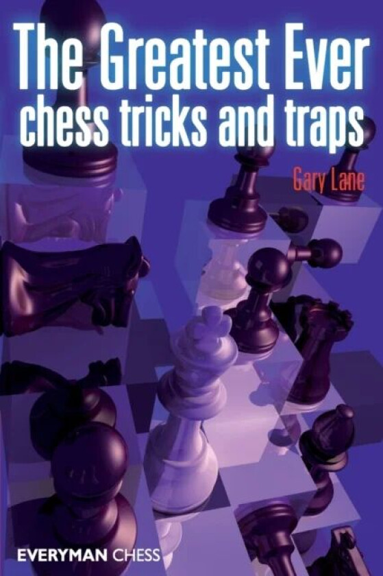 Greatest Ever Chess Tricks and Traps av Gary Lane