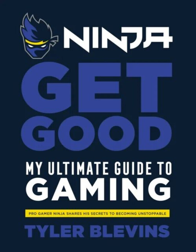 Ninja: Get Good av Tyler &#039;Ninja&#039; Blevins