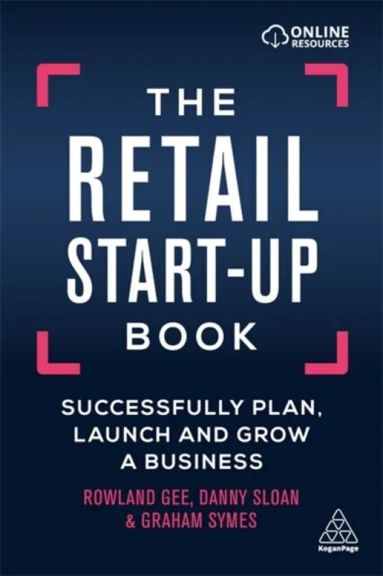 The Retail Start-Up Book av Rowland Gee, Danny Sloan, Graham Symes
