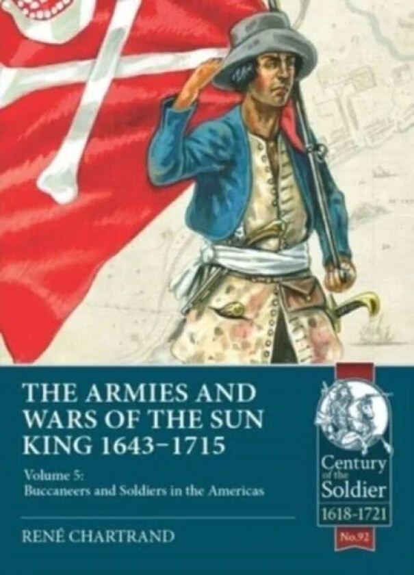 The Armies & Wars of the Sun King 1643-1715 av Rene Chartrand