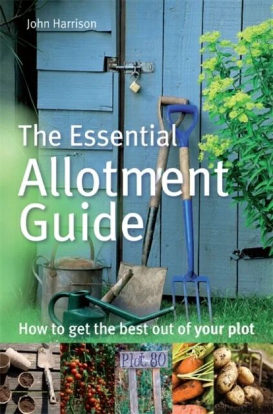 The Essential Allotment Guide av John Harrison