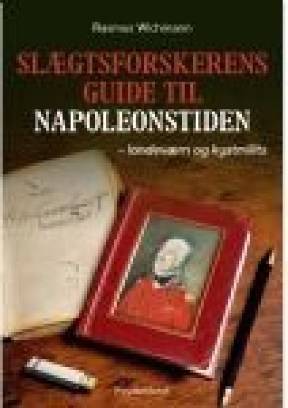 Slægtsforskerens guide til napoleonstiden Rasmus Wichmann