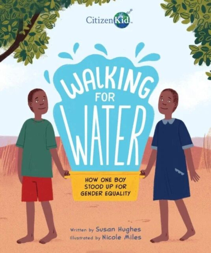 Walking For Water: How One Boy Stood Up For Gender Equality av Susan Hughes