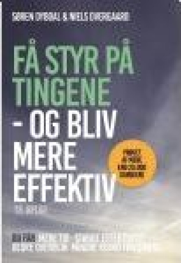 Få styr på tingene - og bliv mere effektiv Søren Dybdal Niels Overgaard Språk: Dansk