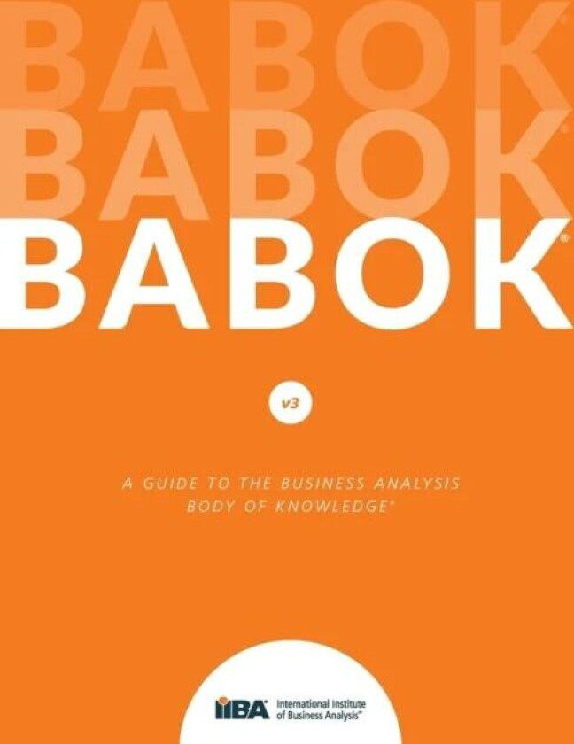 Guide to Business Analysis Body of Knowledge (Babok Guide) av IIBY