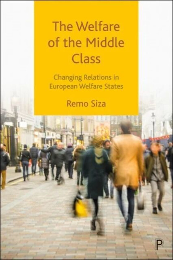 The Welfare of the Middle Class av Remo (International Senior Consultant) Siza