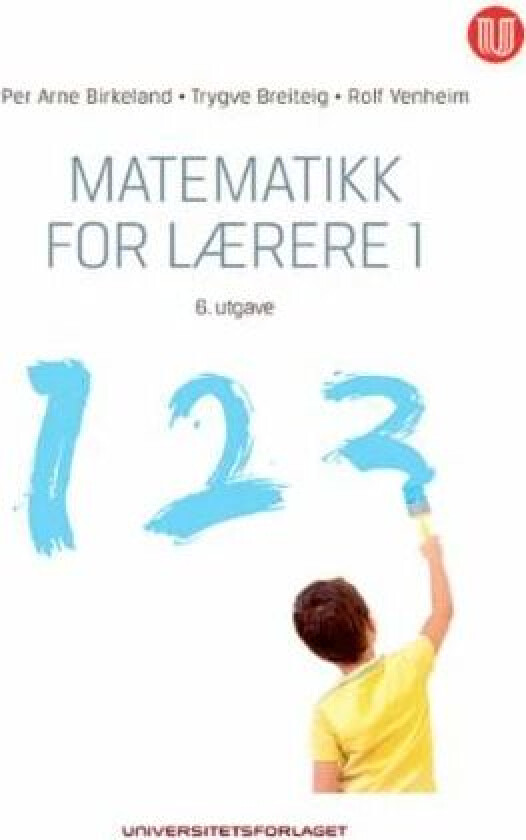 Matematikk for lærere 1 av Per Arne Birkeland, Trygve Breiteig, Rolf Venheim