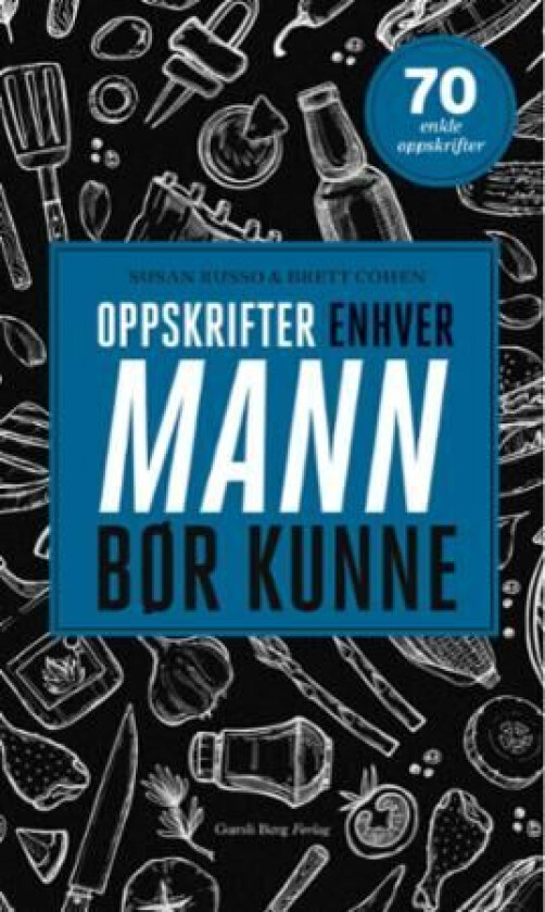 Oppskrifter enhver mann bør kunne av Brett Cohen, Susan Russo