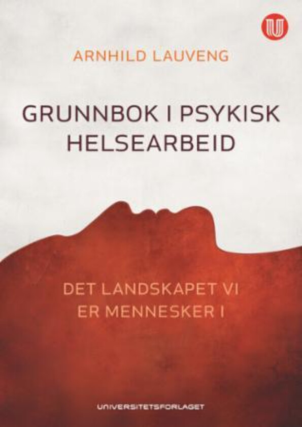 Grunnbok i psykisk helsearbeid av Arnhild Lauveng