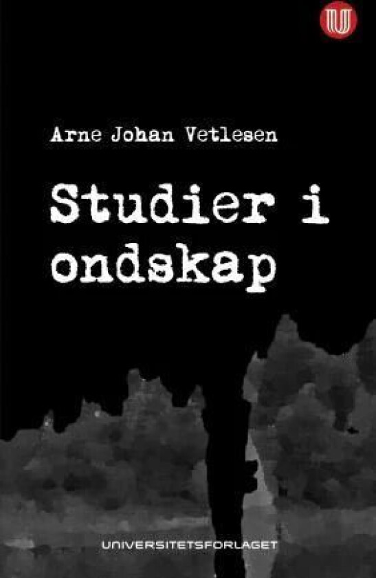 Studier i ondskap av Arne Johan Vetlesen