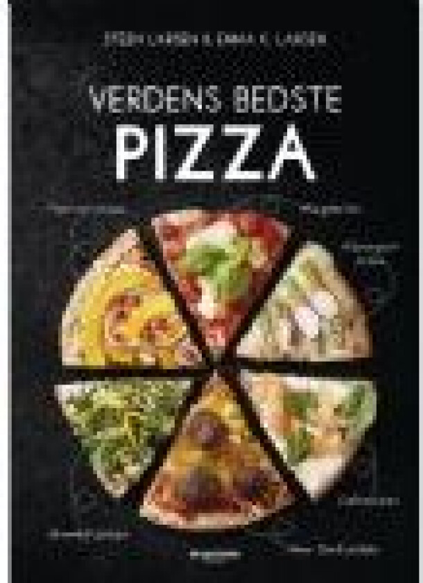 Verdens bedste pizza Steen Larsen & Emma K. Larsen Språk: Dansk