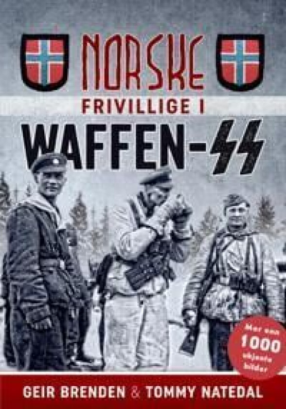 Norske frivillige i Waffen-SS av Geir Brenden, Tommy Natedal