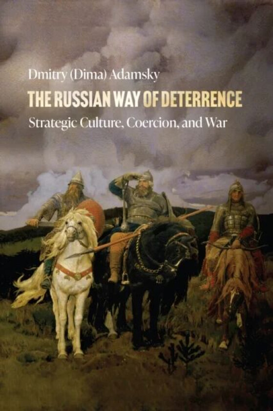 The Russian Way of Deterrence av Dmitry (Dima) Adamsky