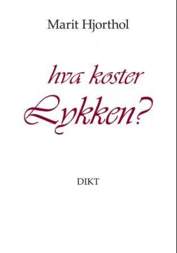 Hva koster lykken? av Marit Hjorthol