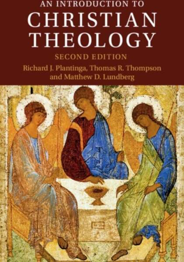 An Introduction to Christian Theology av Richard J. (Calvin College Michigan) Plantinga, Thomas R. (Calvin College Michigan) Thompson, Matthew D. (Cal