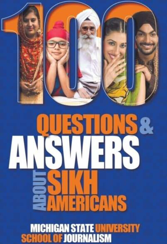 100 Questions and Answers about Sikh Americans av Michigan State School of Journalism