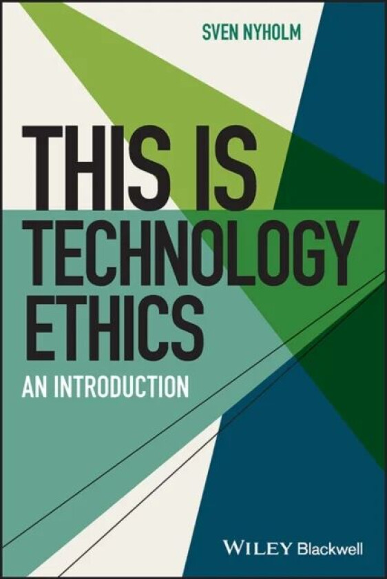 This is Technology Ethics av Sven Nyholm