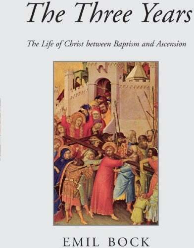 The Three Years av Emil Bock