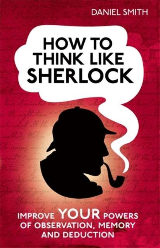 How to Think Like Sherlock av Daniel Smith