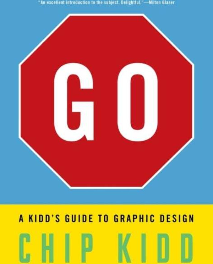 Go: A Kidd's Guide to Graphic Design av Chip Kidd