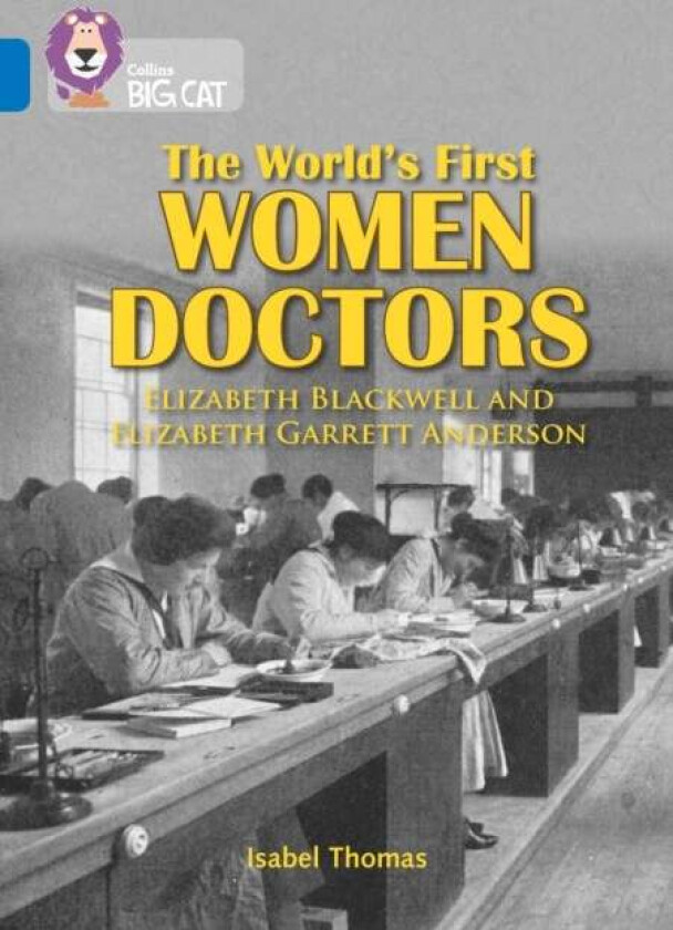 The World¿s First Women Doctors: Elizabeth Blackwell and Elizabeth Garrett Anderson av Isabel Thomas