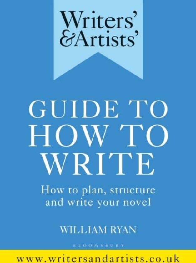 Writers' & Artists' Guide to How to Write av William Ryan