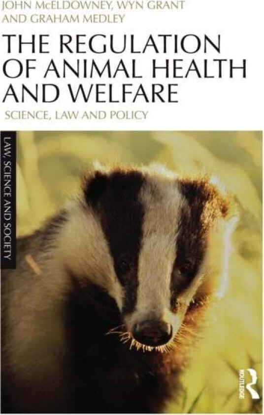 The Regulation of Animal Health and Welfare av John McEldowney, Wyn Grant, Graham Medley