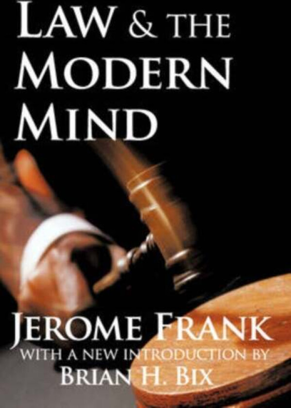 Law and the Modern Mind av Jerome Frank, Brian H. Bix