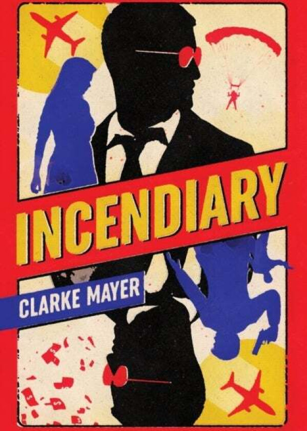 Incendiary av Clarke Mayer