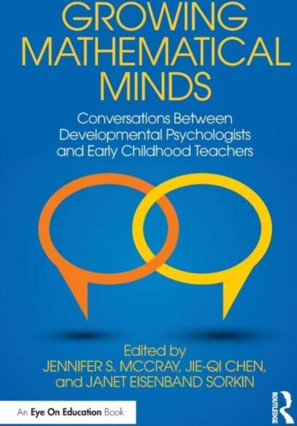 Growing Mathematical Minds av Jennifer S. (Erikson Institute USA) McCray, Jie-Qi Chen, Janet (University of Chicago USA) Eisenband Sorkin