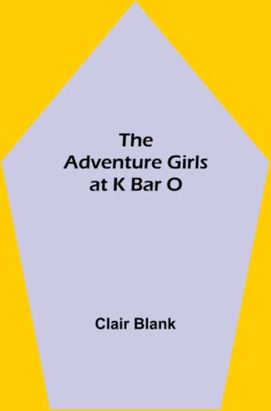 The Adventure Girls at K Bar O av Clair Blank