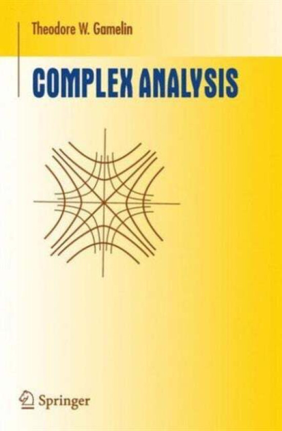 Complex Analysis av Theodore W. Gamelin