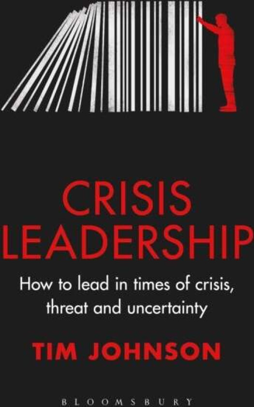Crisis Leadership av Tim Johnson