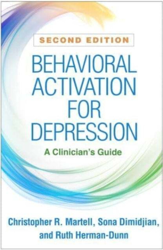 Behavioral Activation for Depression, Second Edition av Christopher R. Martell, Sona Dimidjian, Ruth Herman-Dunn