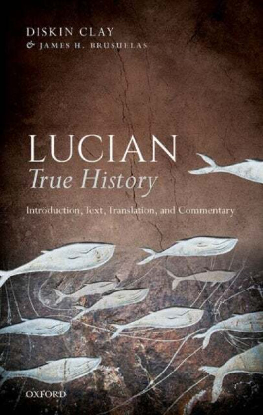 Lucian, True History av Diskin (Former R. J. R. Nabisco Distinguished Professor of Classical Studies Former R. J. R. Nabisco Distinguished Professor o
