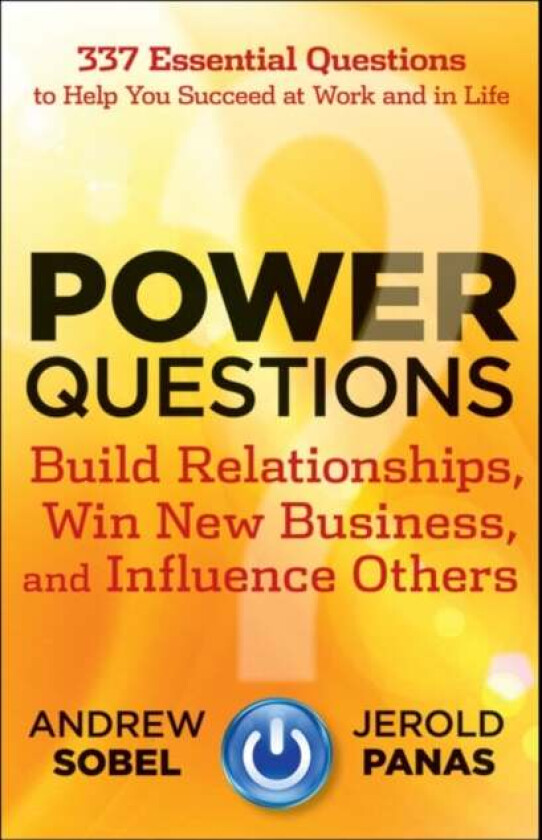 Power Questions av Andrew Sobel, Jerold Panas