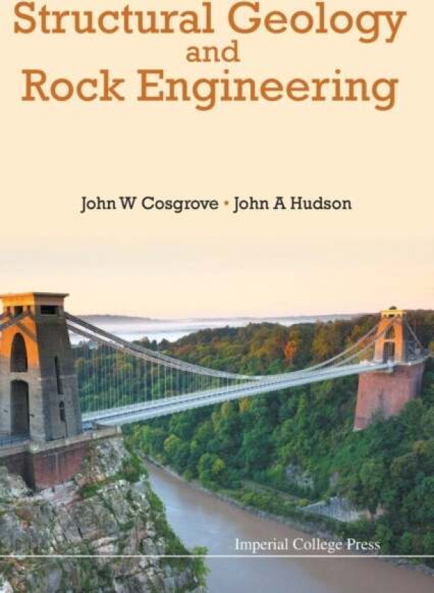 Structural Geology And Rock Engineering av John W (Imperial College London Uk) Cosgrove, John A (Imperial College London Uk) Hudson