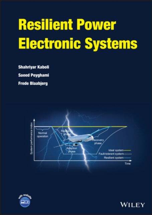 Resilient Power Electronic Systems av Shahriyar Kaboli, Saeed Peyghami, Frede Blaabjerg