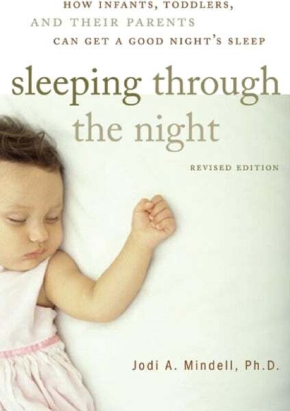 Sleeping Through the Night, Revised Edition av Jodi A. Mindell