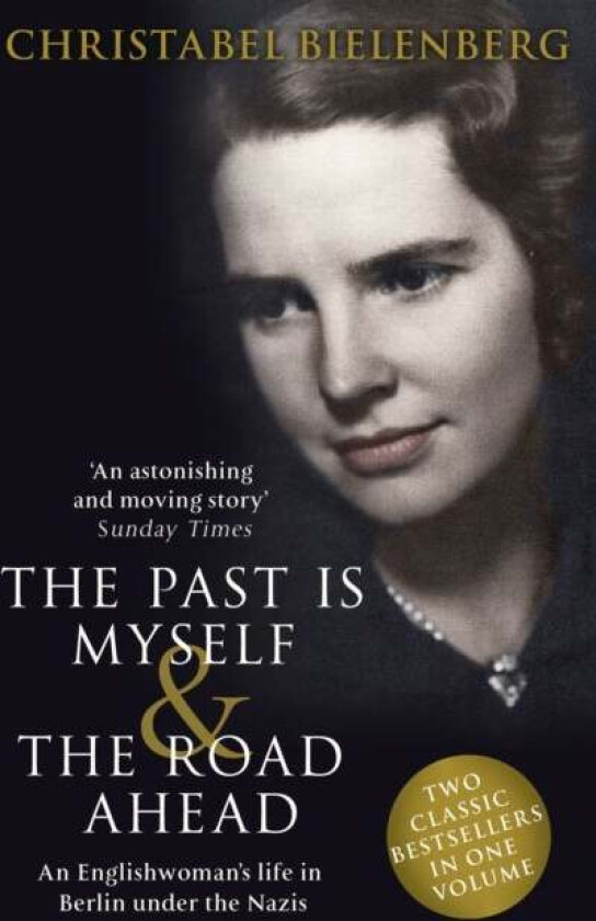 The Past is Myself & The Road Ahead Omnibus av Christabel Bielenberg
