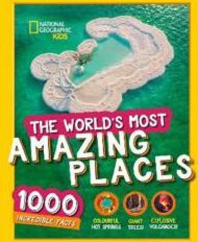 The World's Most Amazing Places av National Geographic Kids