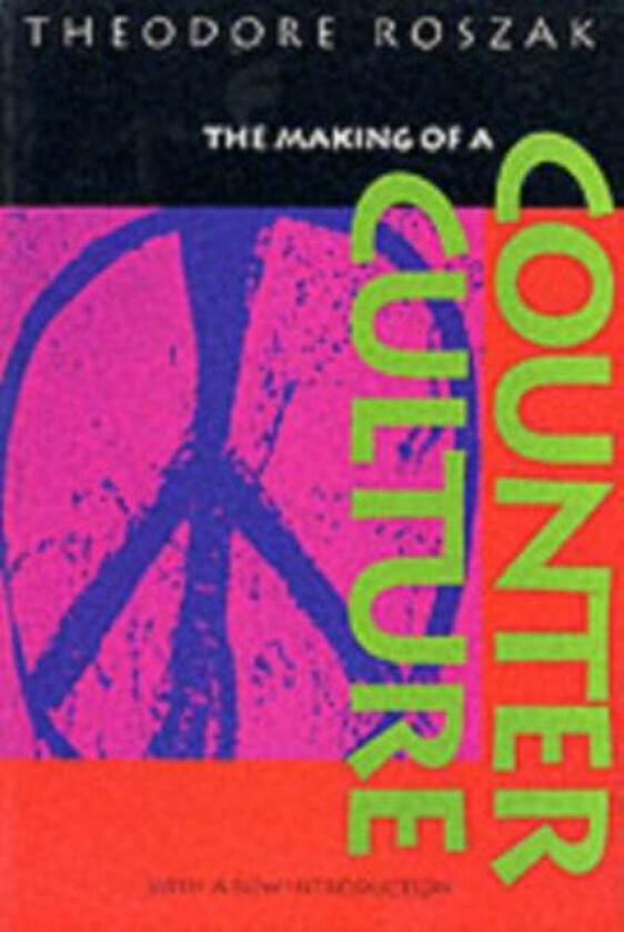 The Making of a Counter Culture av Theodore Roszak