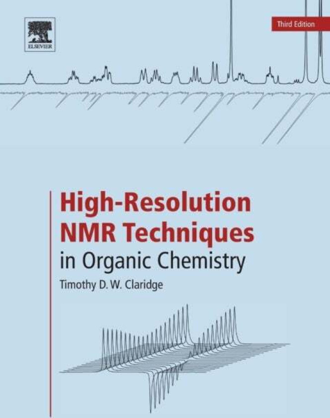 High-Resolution NMR Techniques in Organic Chemistry av Timothy D.W. (University of Oxford Oxford UK) Claridge